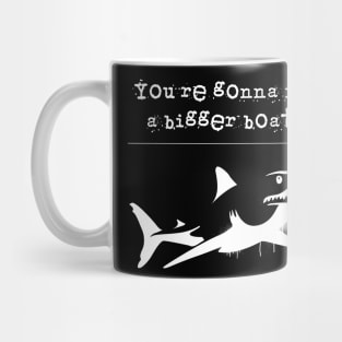 You're gonna need a bigger boat! Mug